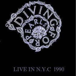 Diving For Pearls : Live in N.Y.C 1990